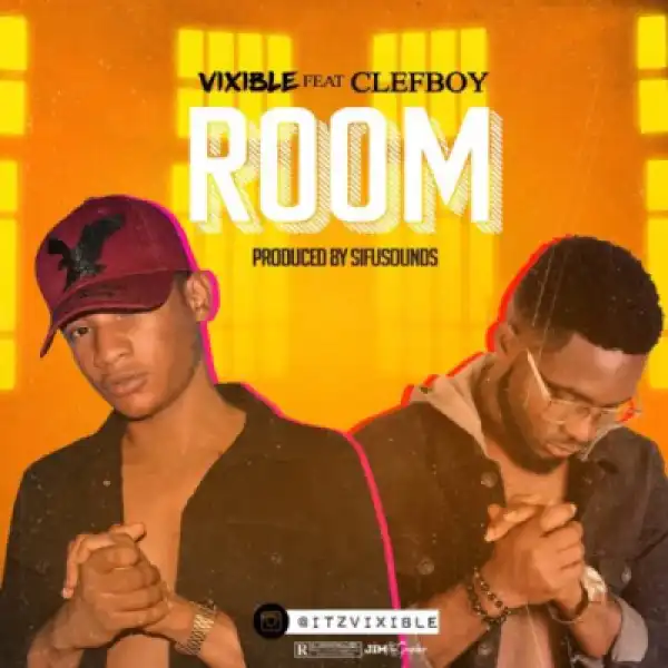 Vixible - [Room” ft. Clefboy]